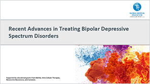 Recent Advances in Treating Bipolar  Depressive Spectrum Disorders