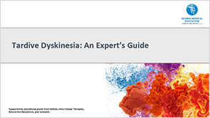 Tardive Dyskinesia: An Expert’s Guide