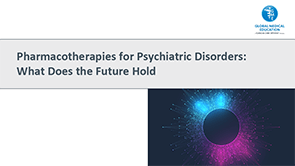 Slides: Pharmacotherapies for Psychiatric Disorders: What Does the Future Hold