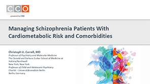 Slideset: Cardiometabolic Risk and Comorbidities in Schizophrenia