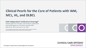 Clinical Pearls: WM, HL, MCL, DLBCL