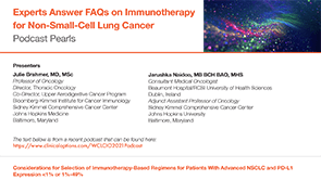 <i>Podcast Pearls</i>: NSCLC IO FAQ