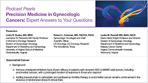 <i>Podcast Pearls</i>: Gyn Cancers Q&A