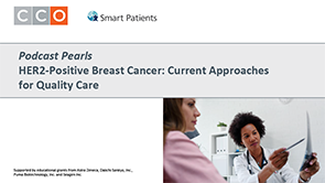 <em>Podcast Pearls:</em> HER2+ Breast Cancer Care