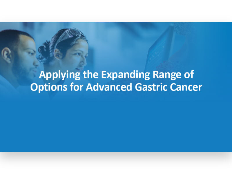 Applying the Expanding Range of Options for Advanced Gastric Cancer