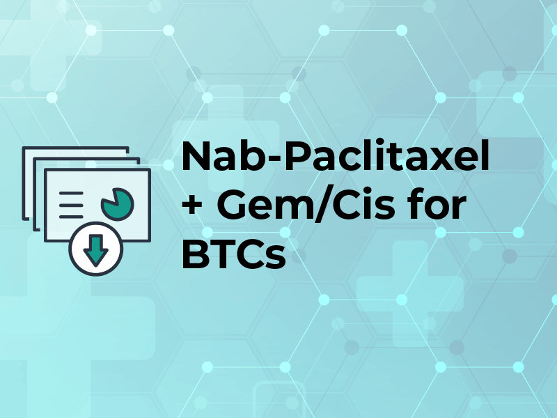 Nab-Paclitaxel + Gem/Cis for BTCs