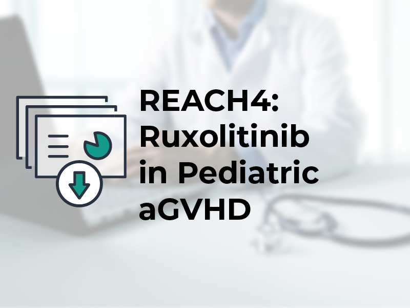 REACH4: Ruxolitinib in Pediatric aGVHD