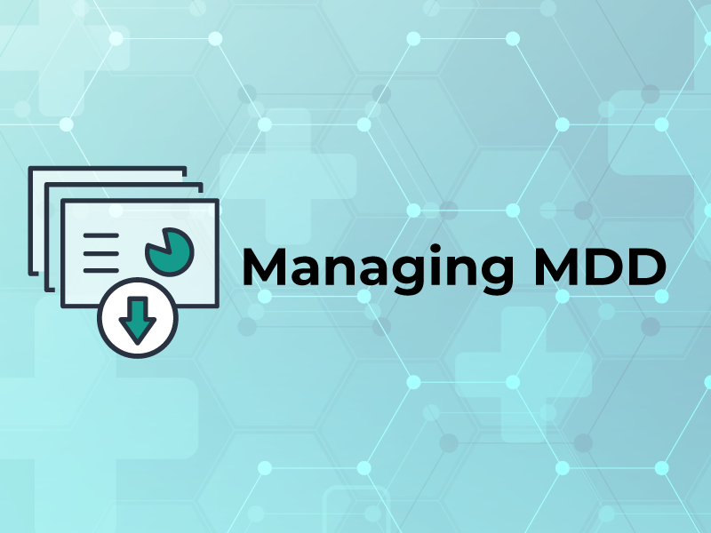 Managing MDD