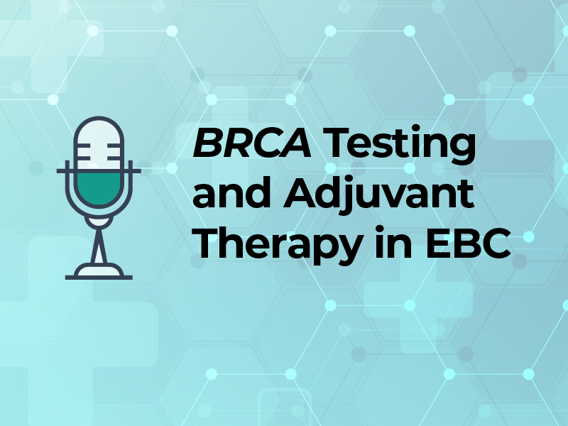 BRCA Testing and Adjuvant Therapy in EBC