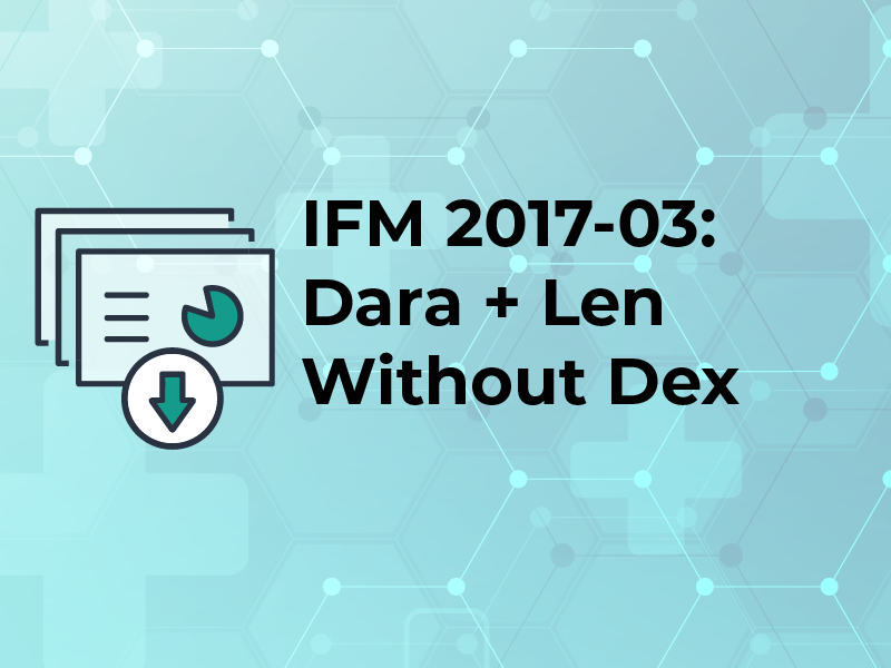 IFM 2017-03: Dara + Len Without Dex