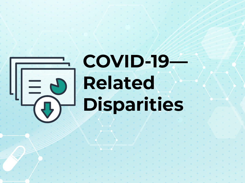 COVID-19—Related Disparities