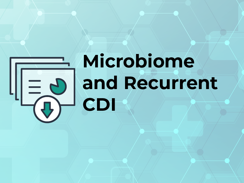 Slides: Microbiome and Recurrent CDI