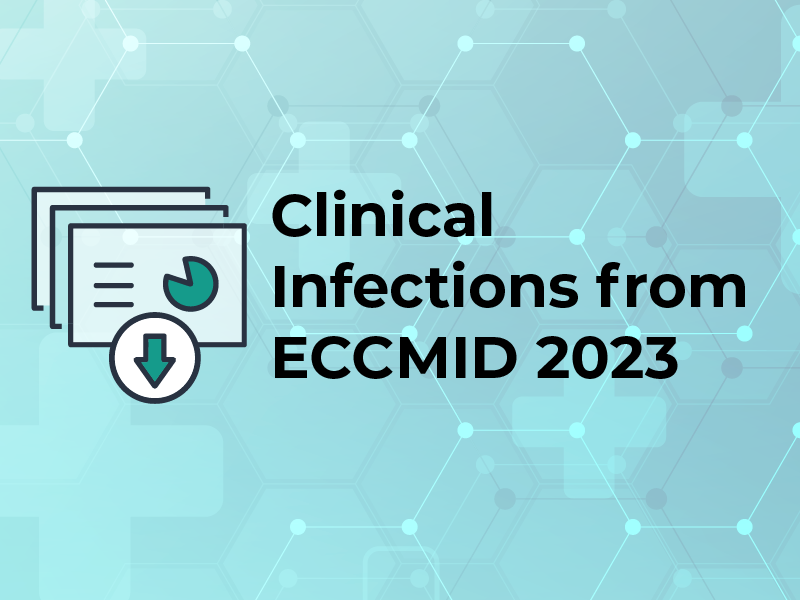 Slides: Key Studies on Clinical Infections from ECCMID 2023