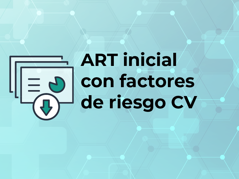 Diapositivas: ART inicial con factores de riesgo CV