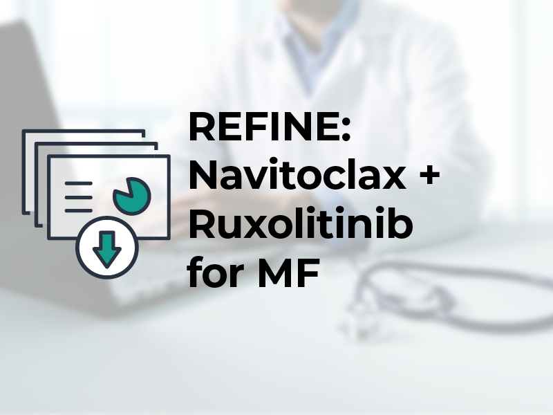 REFINE: Navitoclax + Ruxolitinib for MF