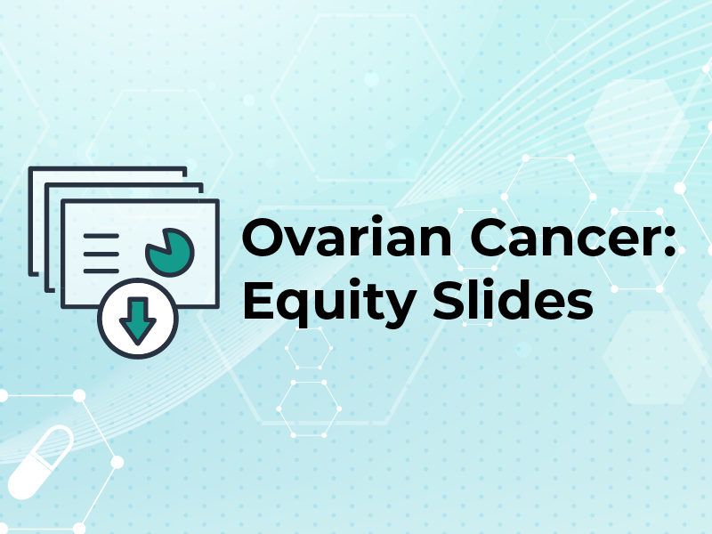 Ovarian Cancer: Equity Slides