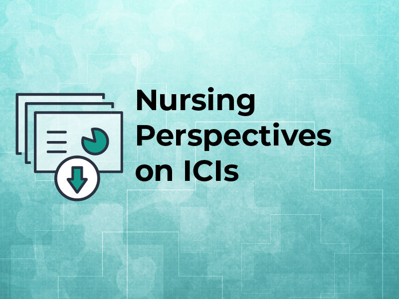 Nursing Perspectives on ICIs