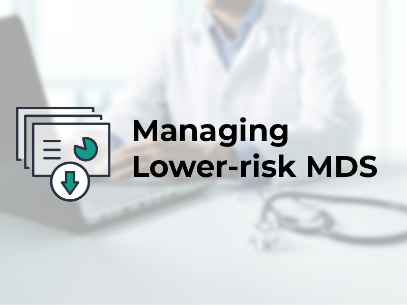 Managing Lower-risk MDS