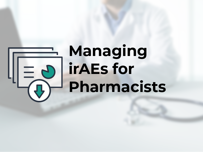 Managing irAEs for Pharmacists