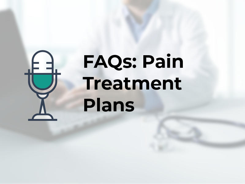 FAQs: Pain Treatment Plans