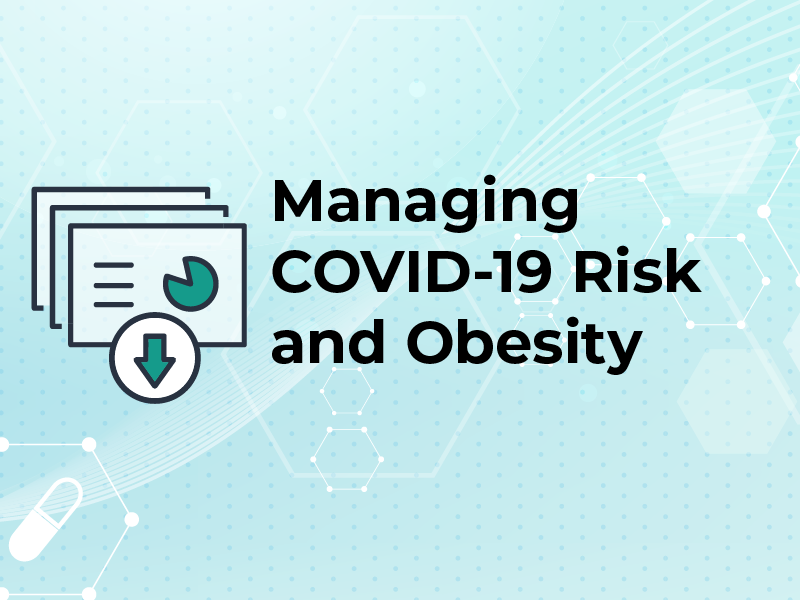 Managing COVID-19 Risk and Obesity