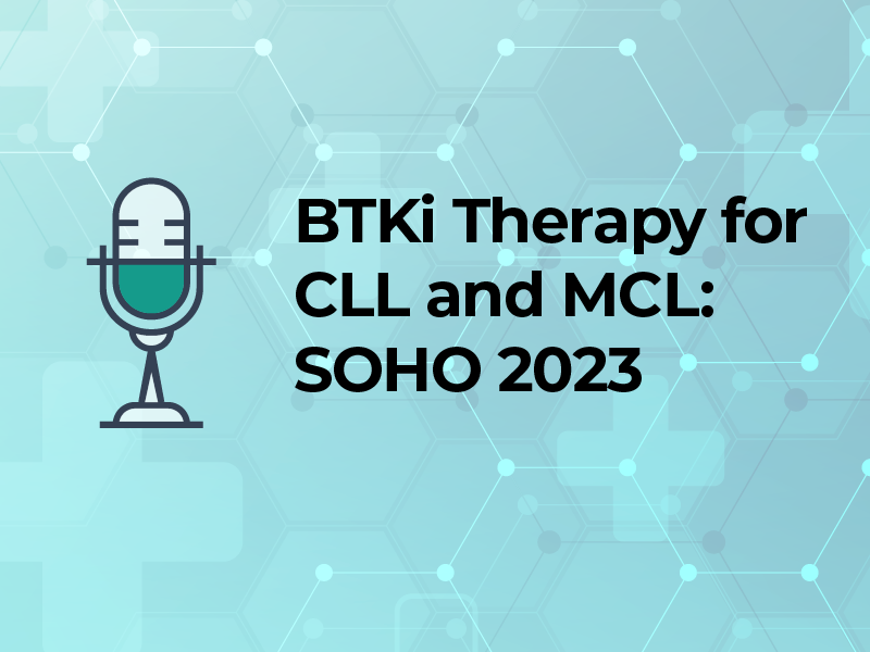 BTKi Therapy for CLL and MCL: SOHO 2023
