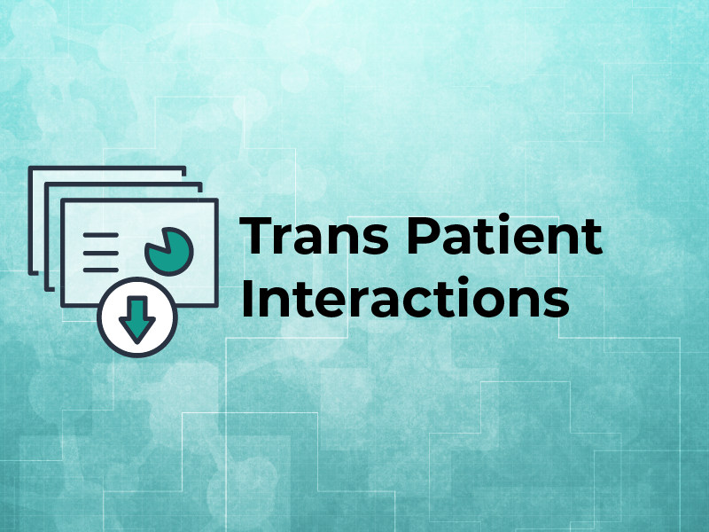 Trans Patient Interactions