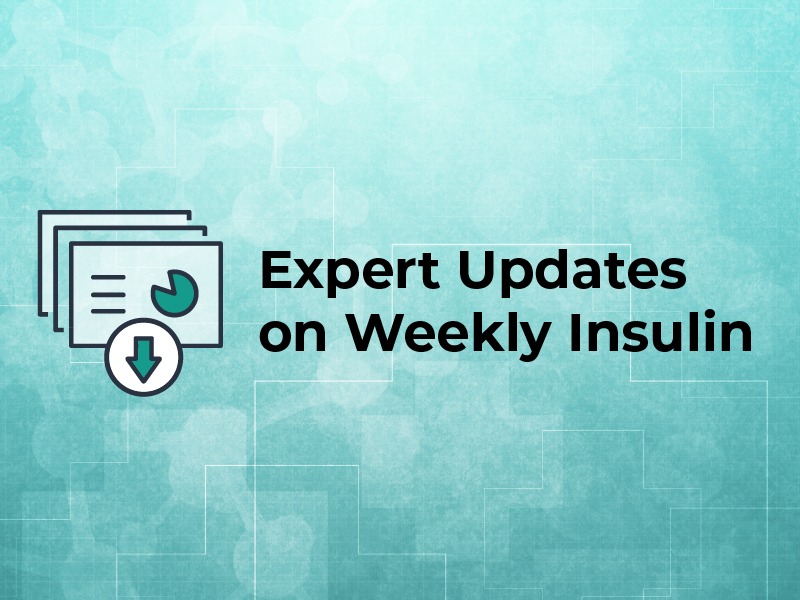 Expert Updates on Weekly Insulin