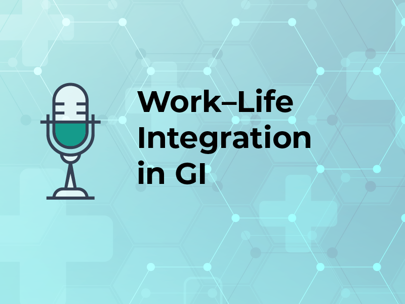 Work–Life Integration in GI