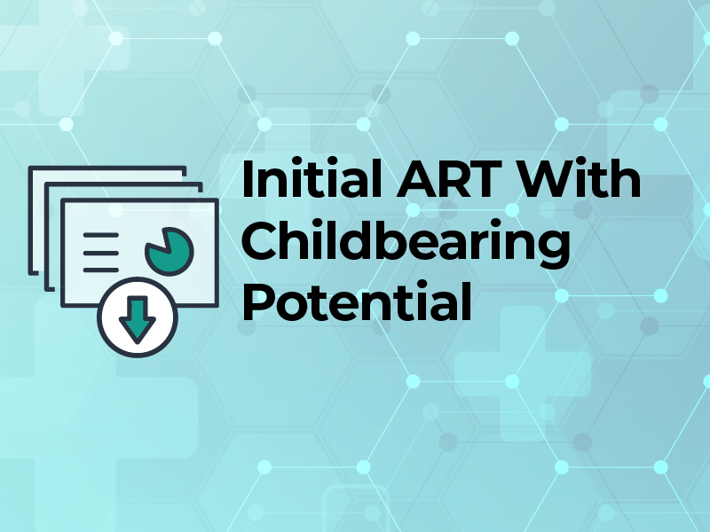 Slides: Initial ART With Childbearing Potential