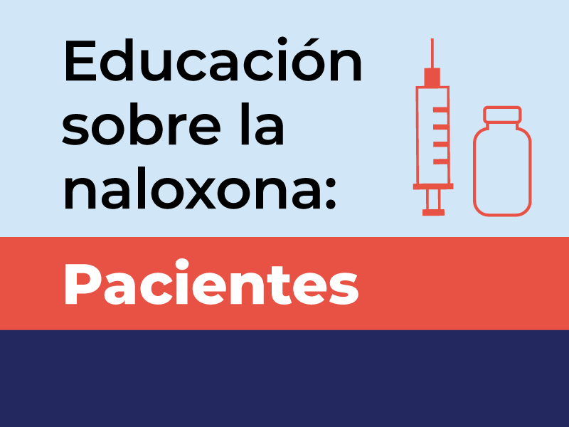 Educacion sobre la naloxona: Pacientes