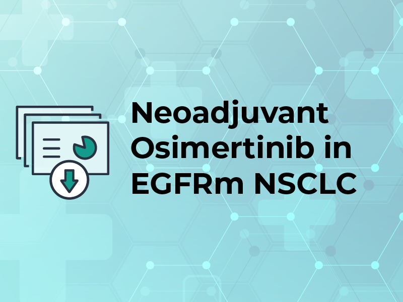 Neoadjuvant Osimertinib in EGFRm NSCLC