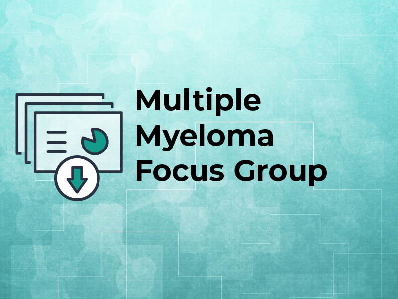 Multiple Myeloma Focus Group