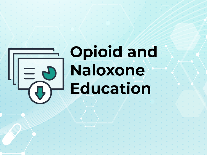 Opioid and Naloxone Education