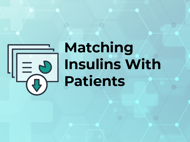 Matching Insulins With Patients