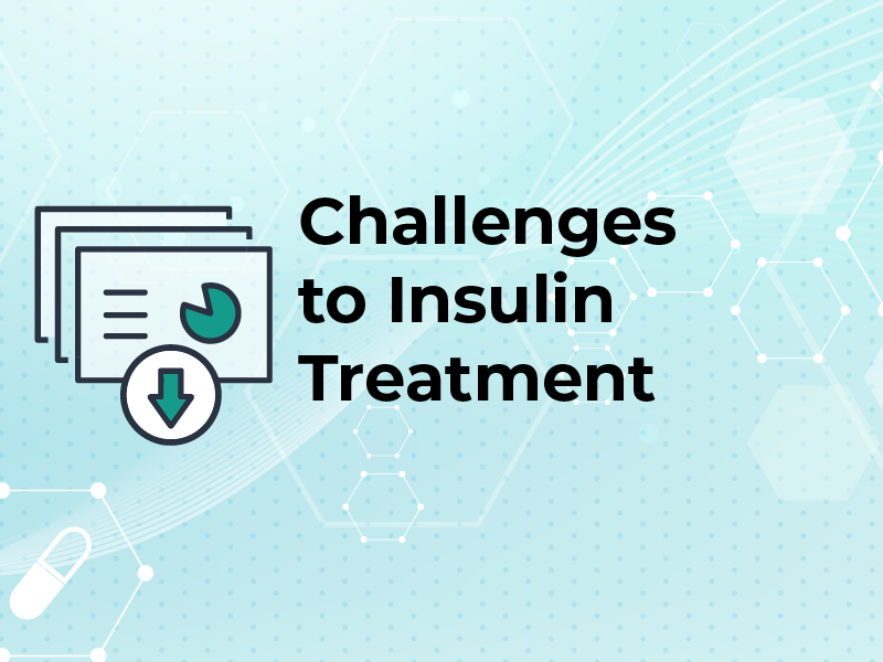 Challenges to Insulin Treatment