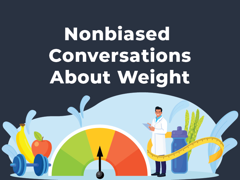 Nonbiased Conversations About Weight