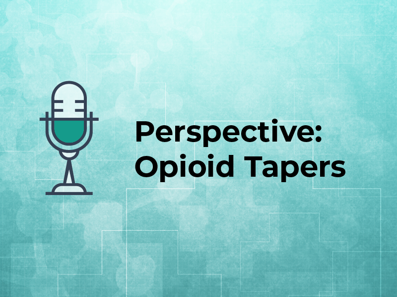 Perspective: Opioid Tapers