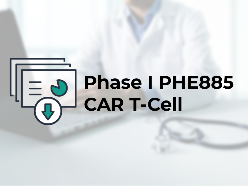 Phase I PHE885 CAR T-Cell