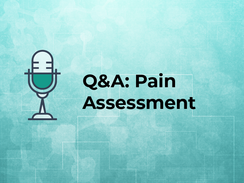 Q&A: Pain Assessment