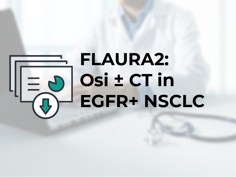FLAURA2: Osi ± CT in EGFR+ NSCLC