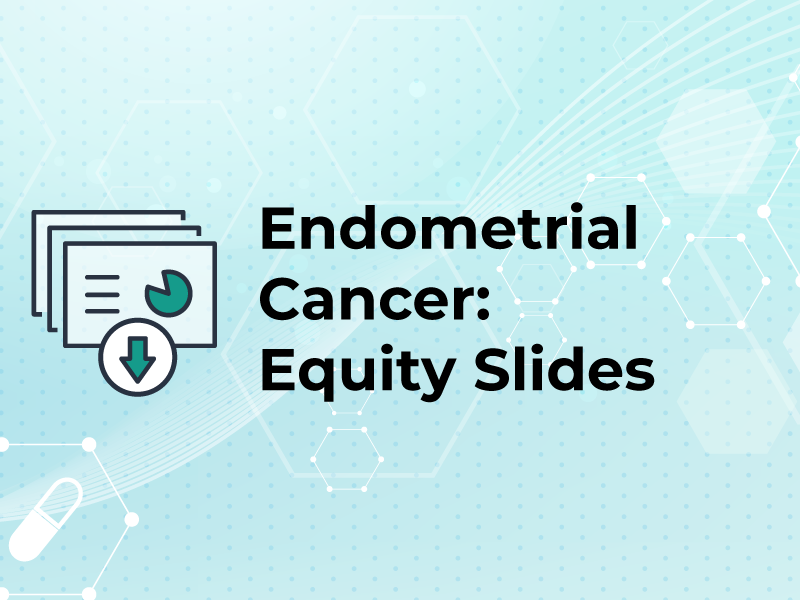 Endometrial Cancer: Equity Slides