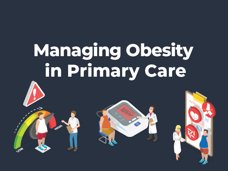 Managing Obesity in Primary Care