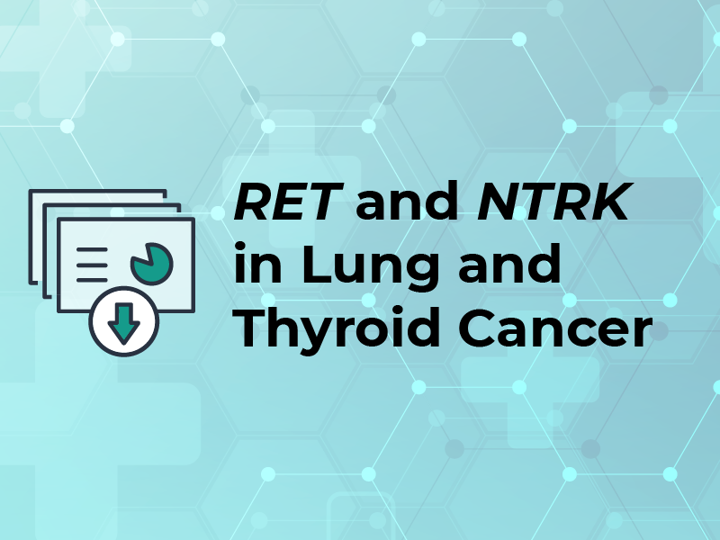 RET and NTRK in Lung and Thyroid Cancer