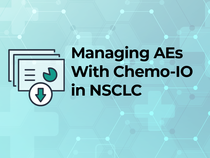 Managing AEs With Chemo-IO in NSCLC