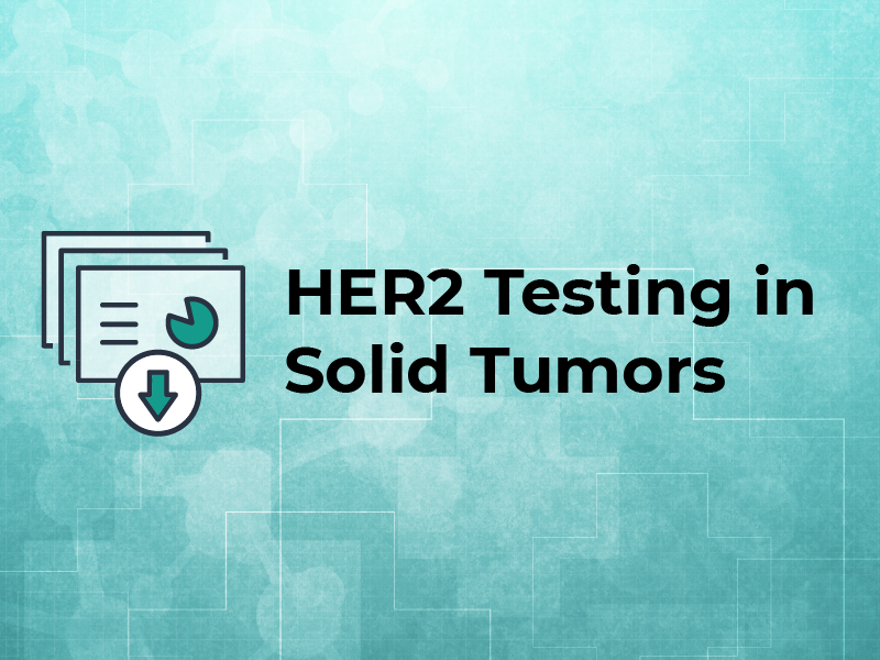 HER2 Testing in Solid Tumors
