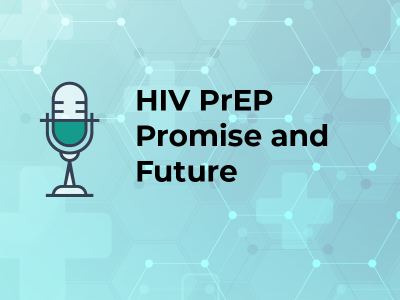 HIV PrEP Promise and Future