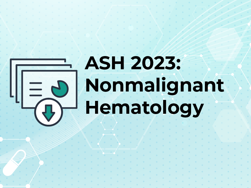 ASH 2023: Nonmalignant Hematology