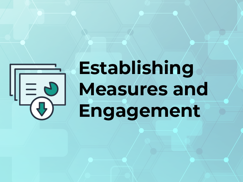 Establishing Measures and Engagement