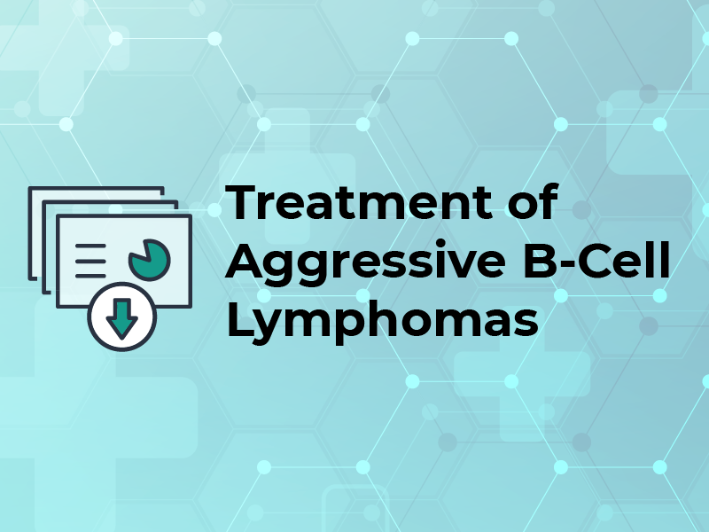 Treatment of Aggressive B Cell Lymphomas